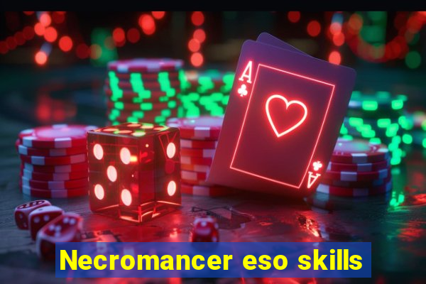 Necromancer eso skills